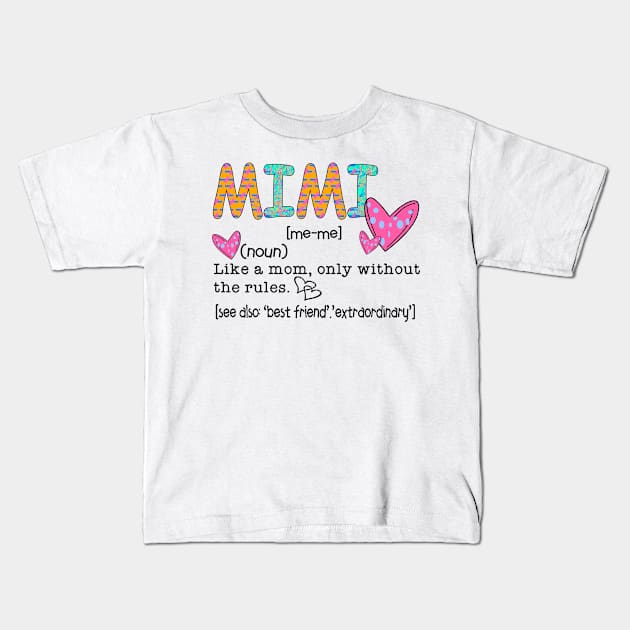 Mimi Like A Mom Only Without The Rules Kids T-Shirt by heryes store